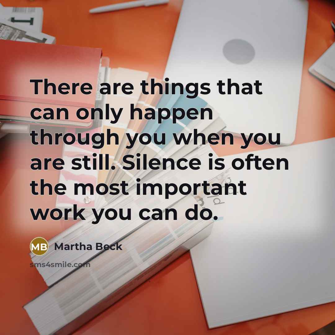 “There are things that can only happen through you when…” quote by Martha Beck