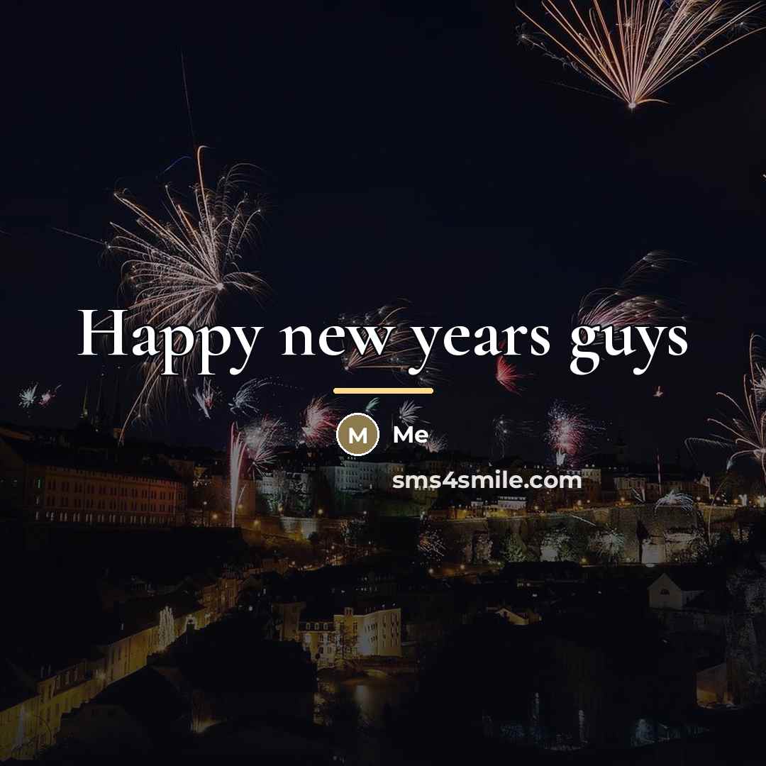 “Happy new years guys…” quote by Me