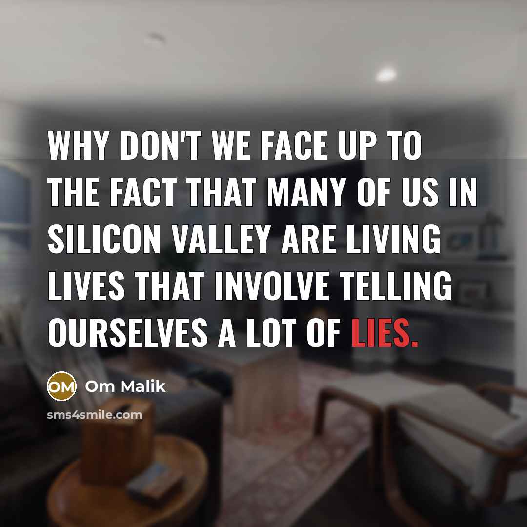 “Why don't we face up to the fact that many…” quote by Om Malik