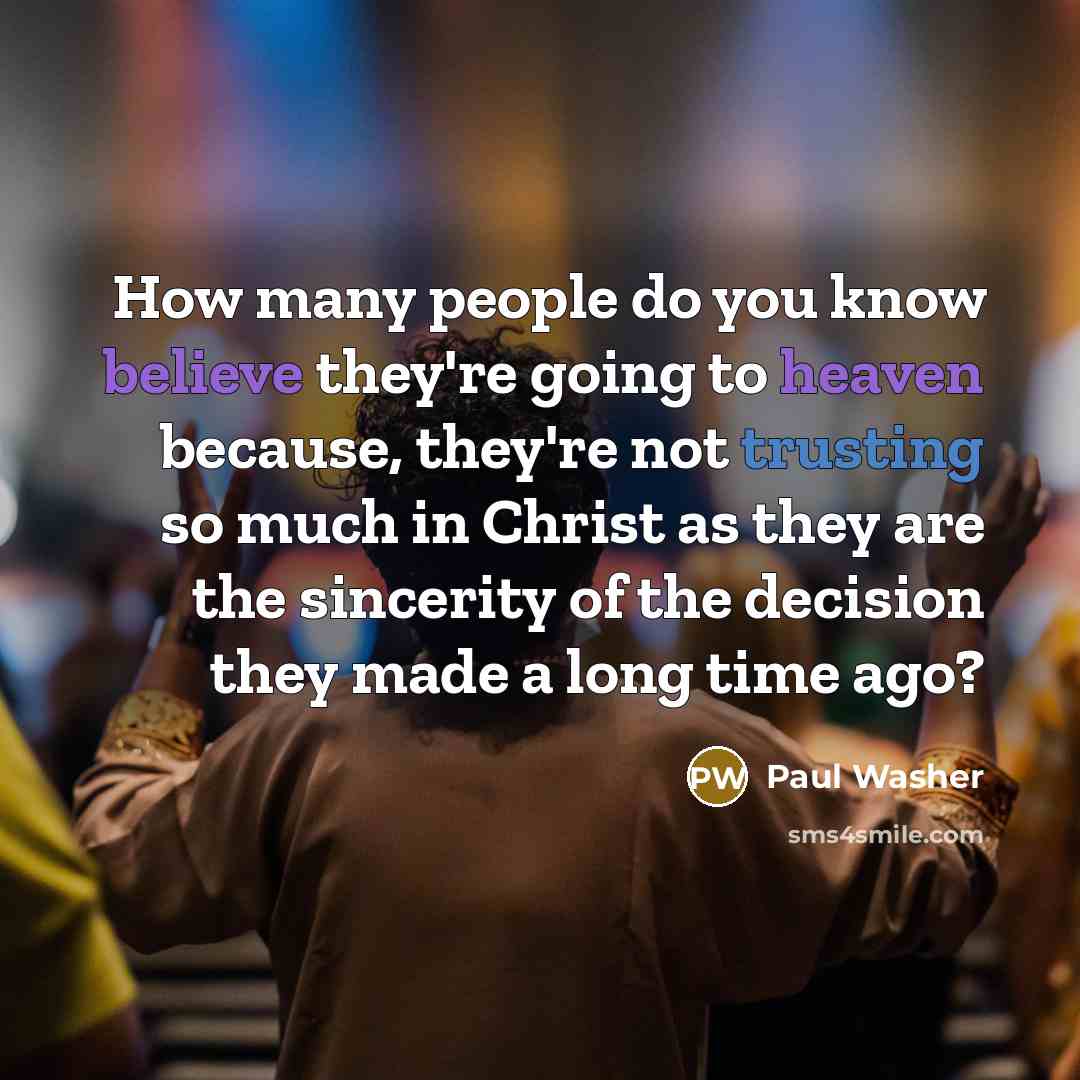 “How many people do you know believe they're going to…” quote by Paul Washer
