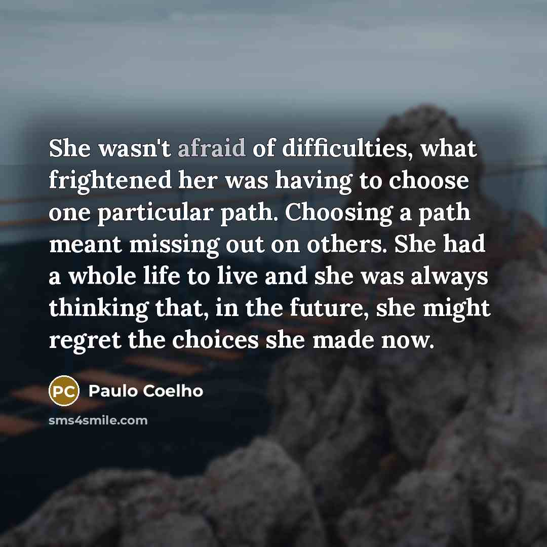 “She wasn't afraid of difficulties, what frightened her was having…” quote by Paulo Coelho
