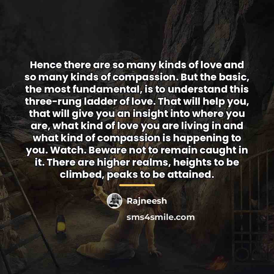 “Hence there are so many kinds of love and so…” quote by Rajneesh