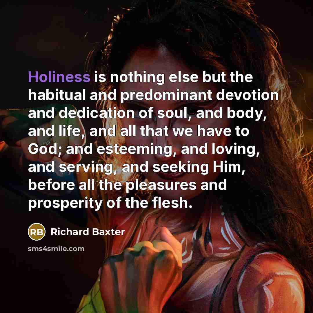 “Holiness is nothing else but the habitual and predominant devotion…” quote by Richard Baxter