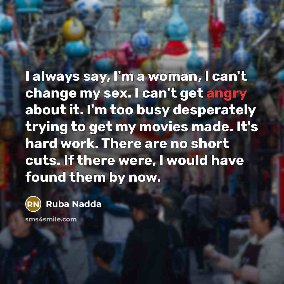 “I always say, I'm a woman, I can't change my…” quote by Ruba Nadda