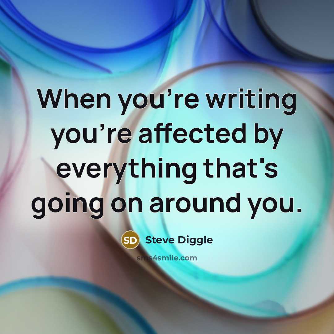 “When you're writing you're affected by everything that's going on…” quote by Steve Diggle