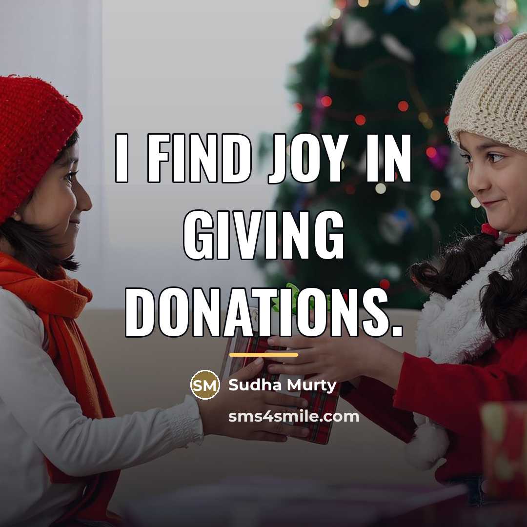 “I find joy in giving donations.…” quote by Sudha Murty