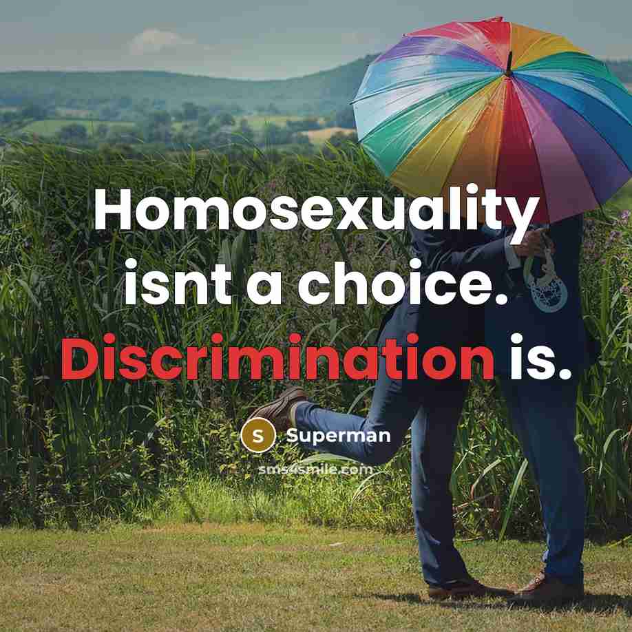 “Homosexuality isnt a choice. Discrimination is.…” quote by Superman