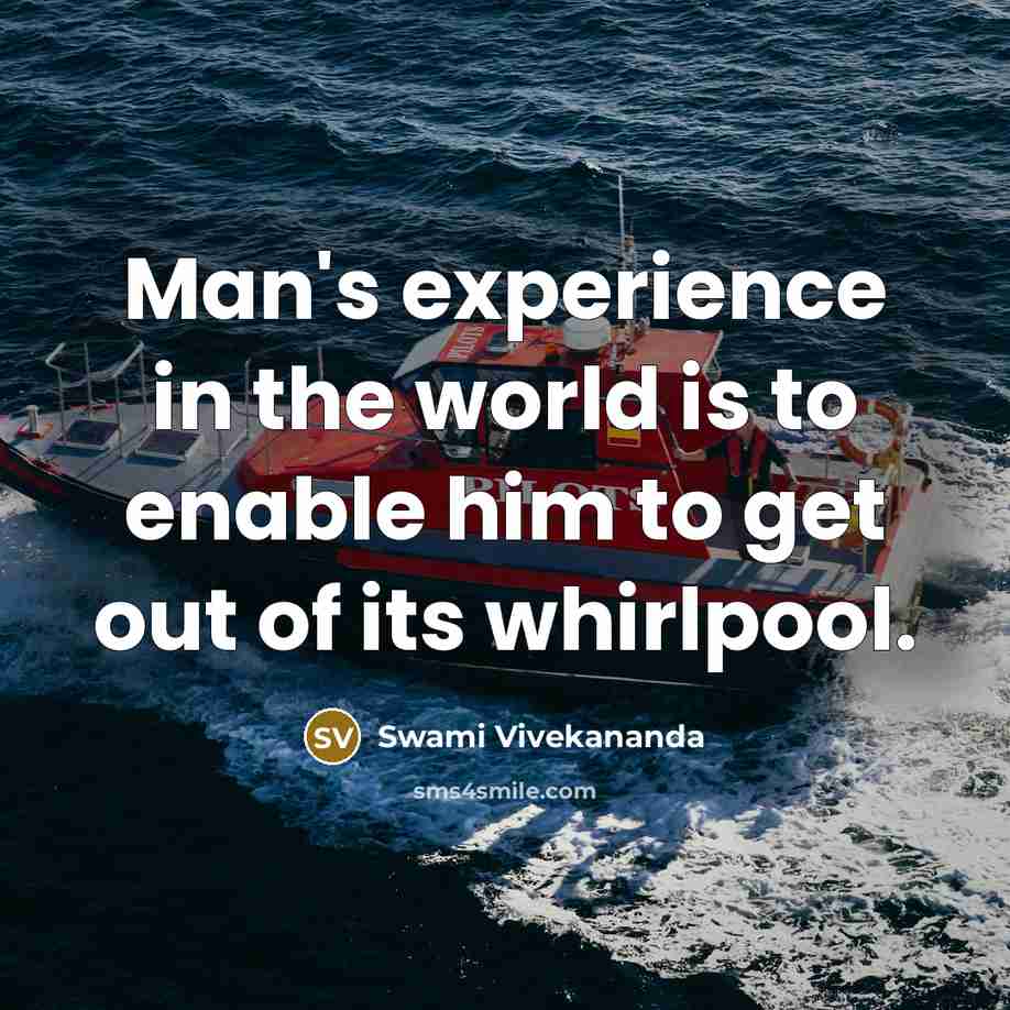 “Man's experience in the world is to enable him to…” quote by Swami Vivekananda