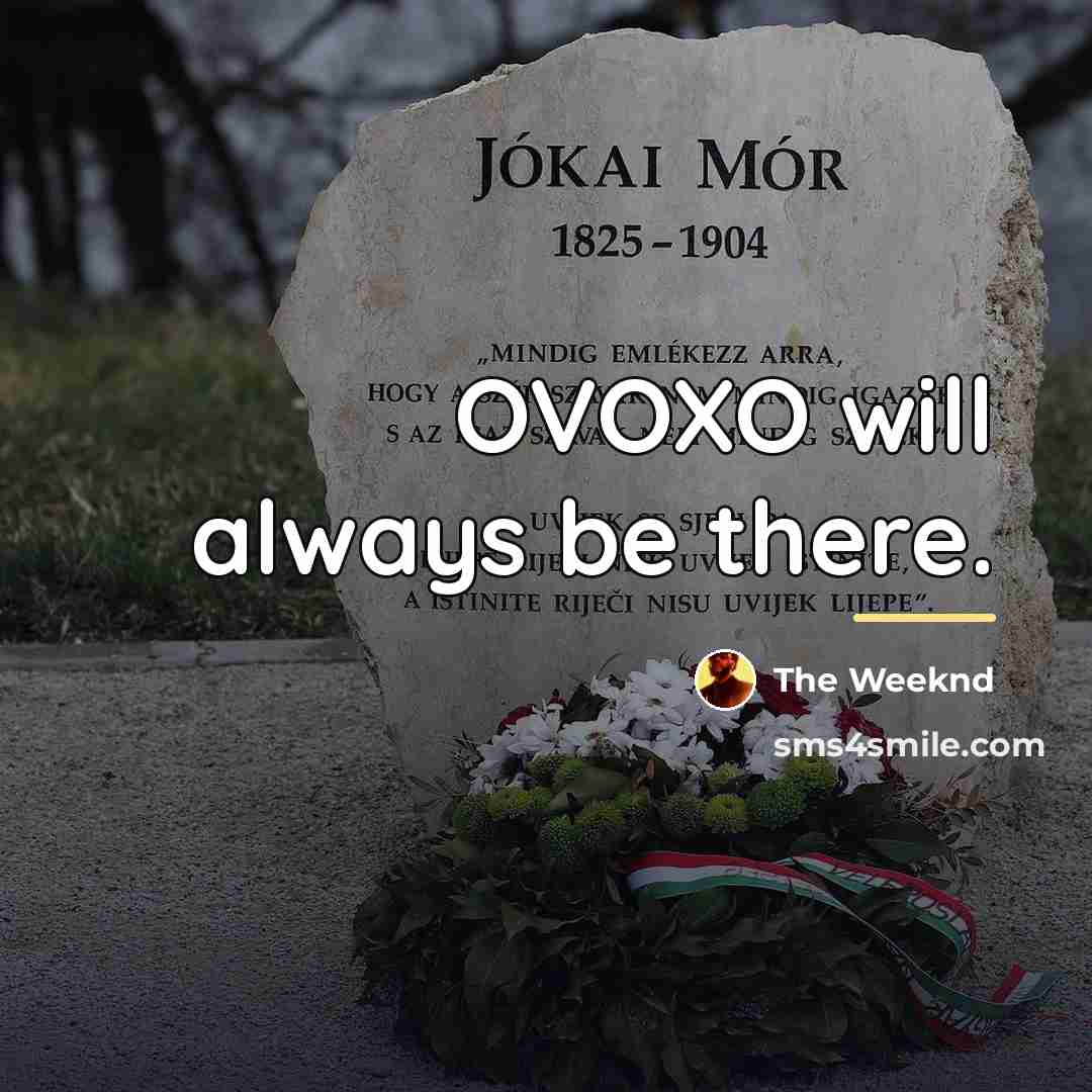 “OVOXO will always be there.…” quote by The Weeknd