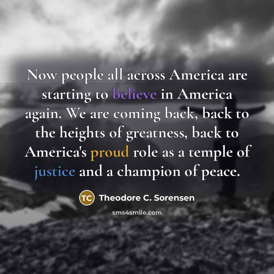 “Now people all across America are starting to believe in…” quote by Theodore C. Sorensen