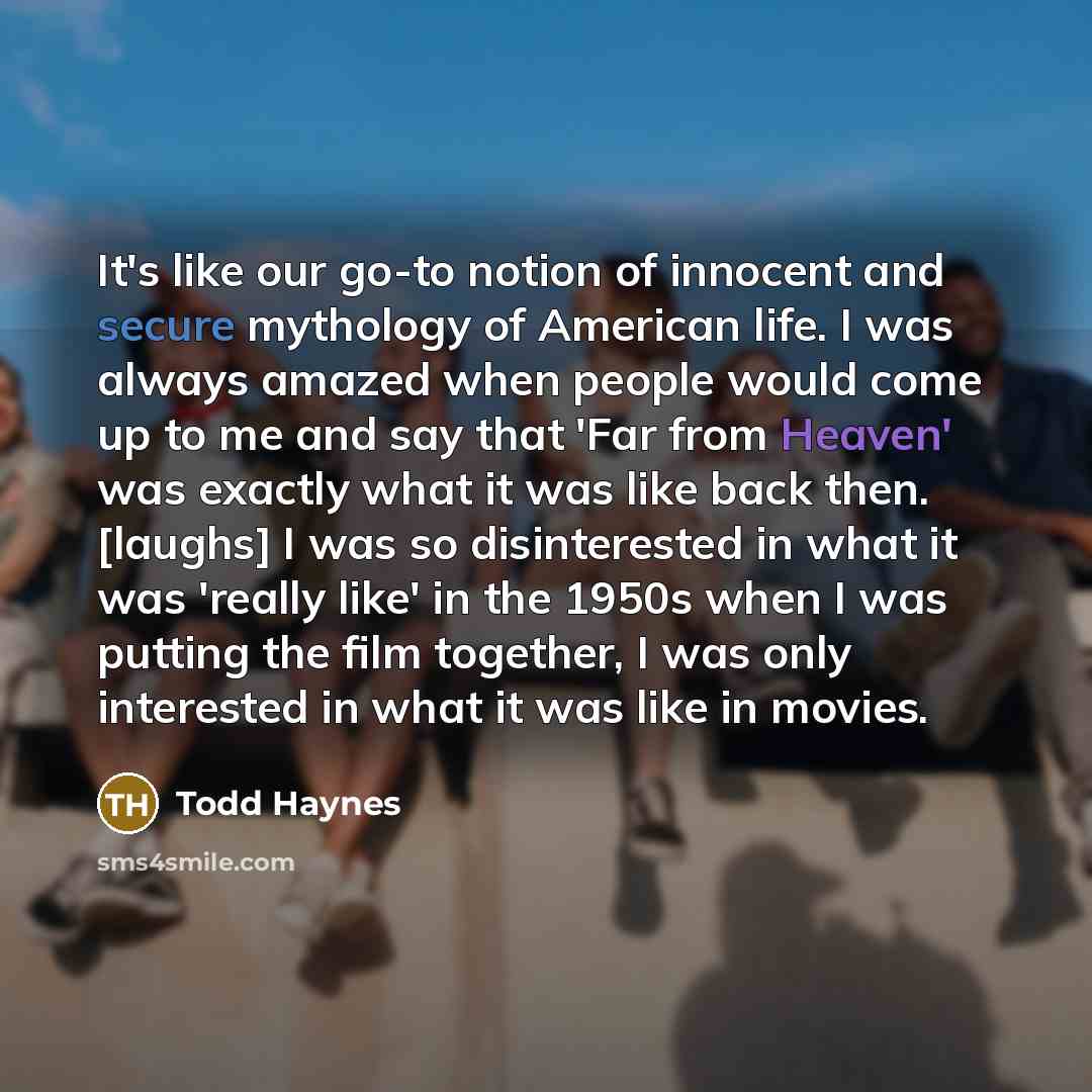 “It's like our go-to notion of innocent and secure mythology…” quote by Todd Haynes