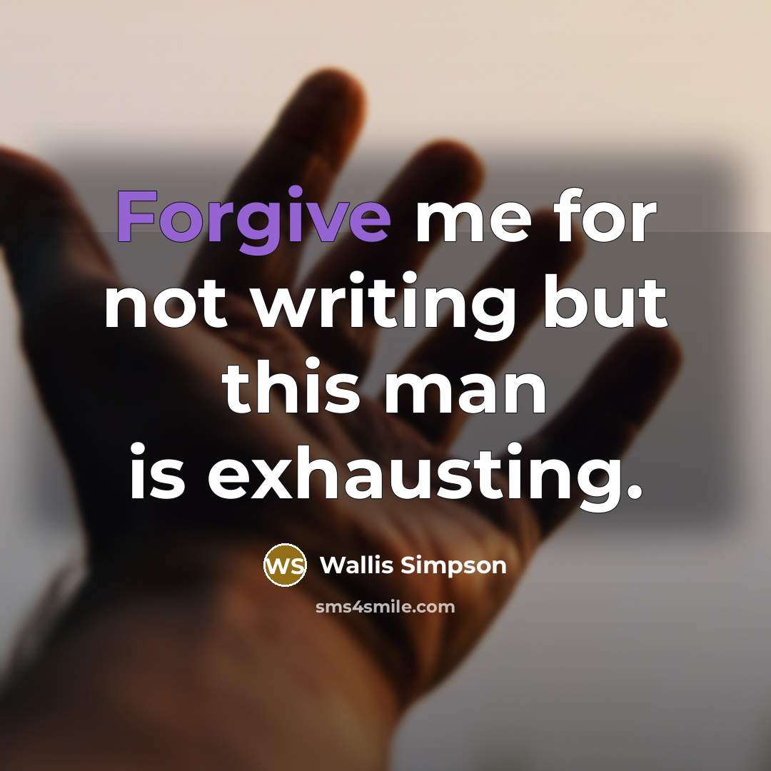 “Forgive me for not writing but this man is exhausting.…” quote by Wallis Simpson