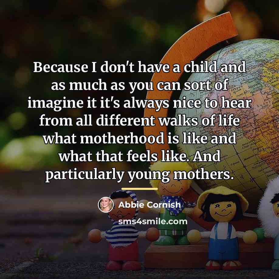 “Because I don't have a child and as much as…” quote by Abbie Cornish