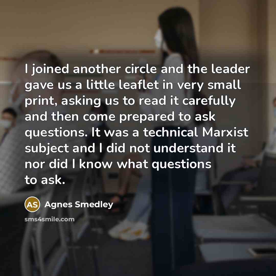 “I joined another circle and the leader gave us a…” quote by Agnes Smedley