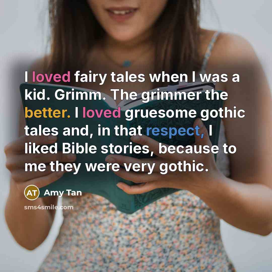 “I loved fairy tales when I was a kid. Grimm.…” quote by Amy Tan