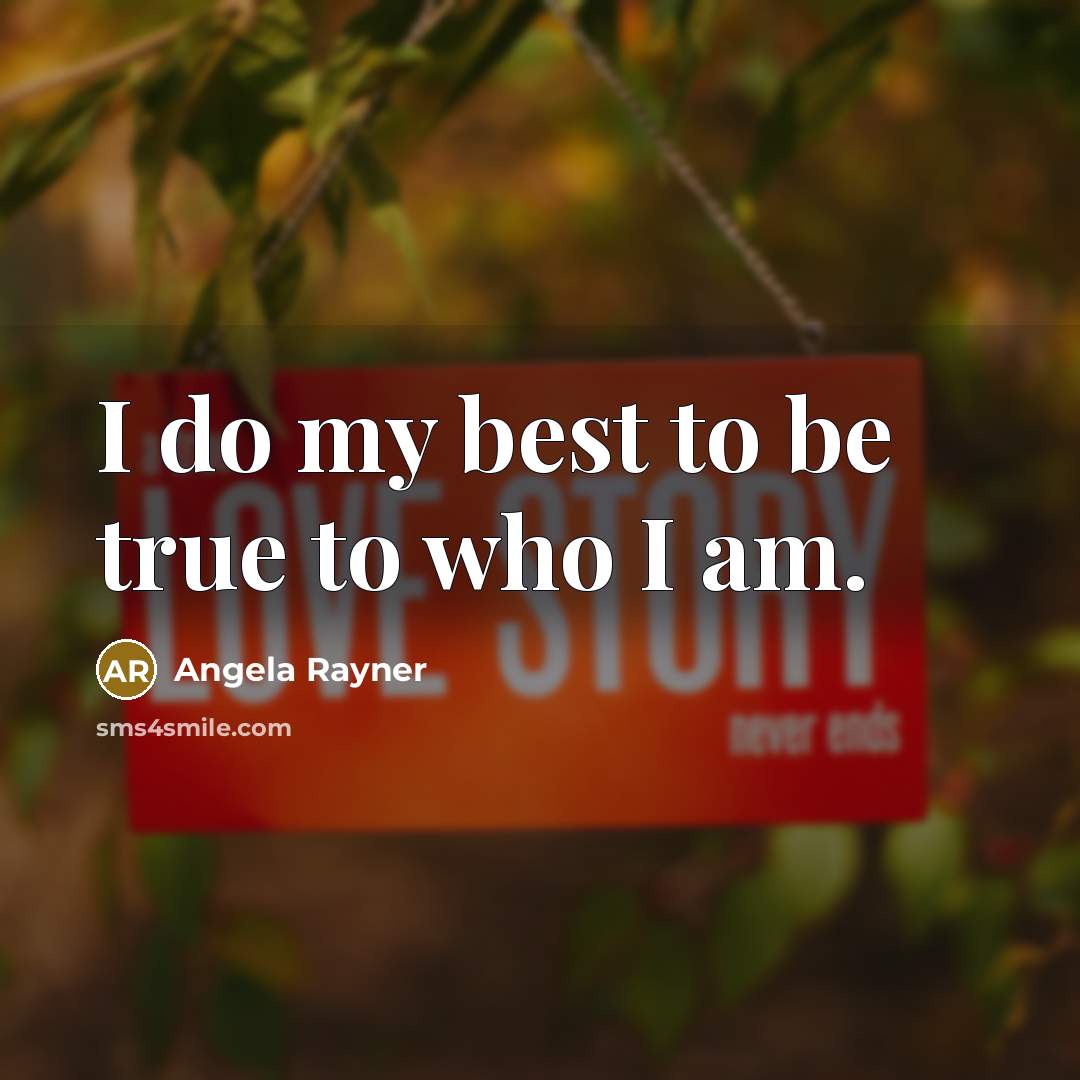 “I do my best to be true to who I…” quote by Angela Rayner
