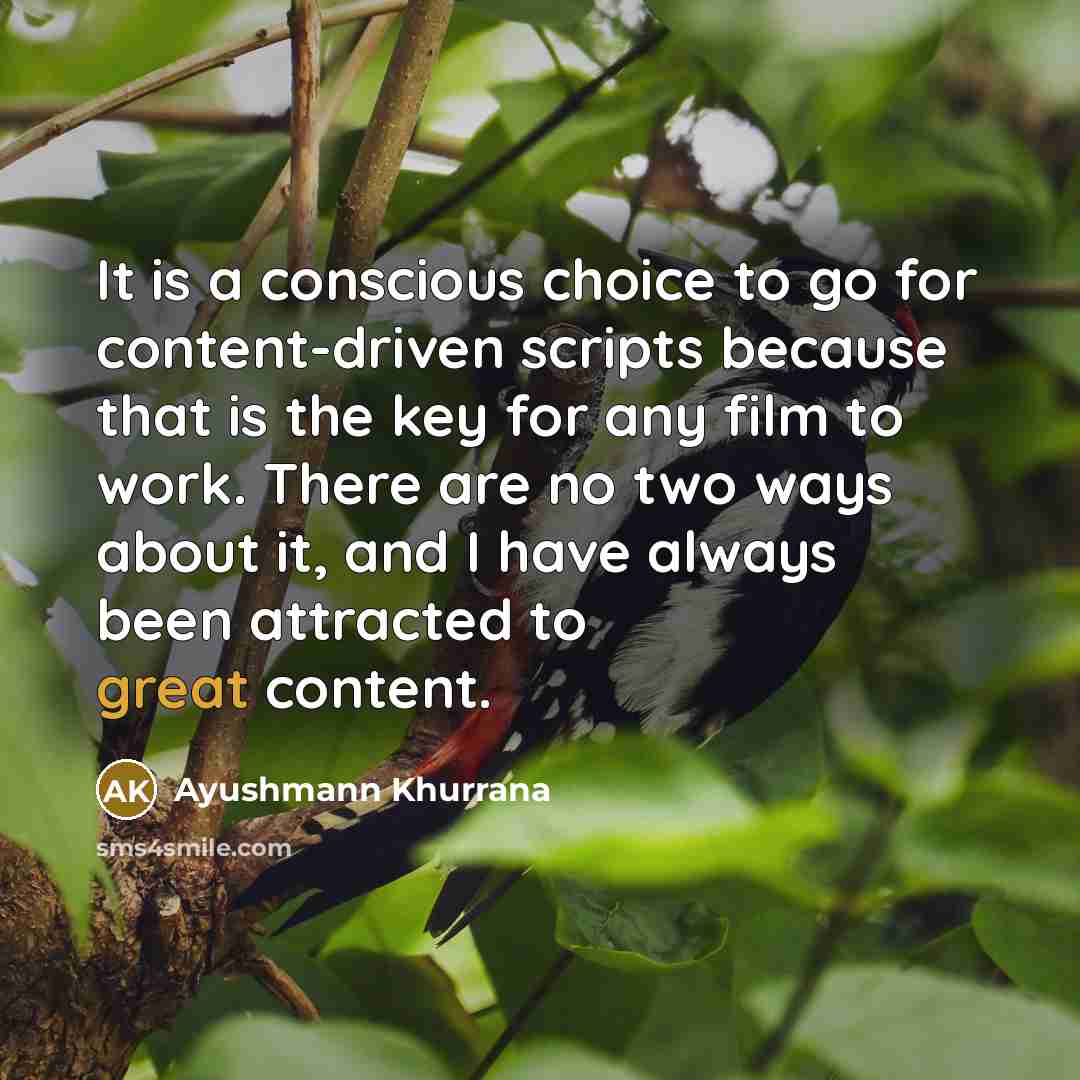 “It is a conscious choice to go for content-driven scripts…” quote by Ayushmann Khurrana