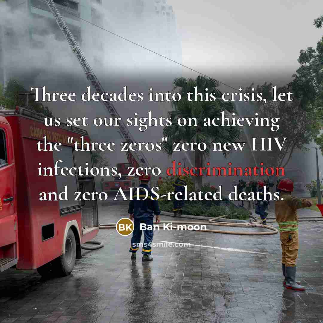 “Three decades into this crisis, let us set our sights…” quote by Ban Ki-moon
