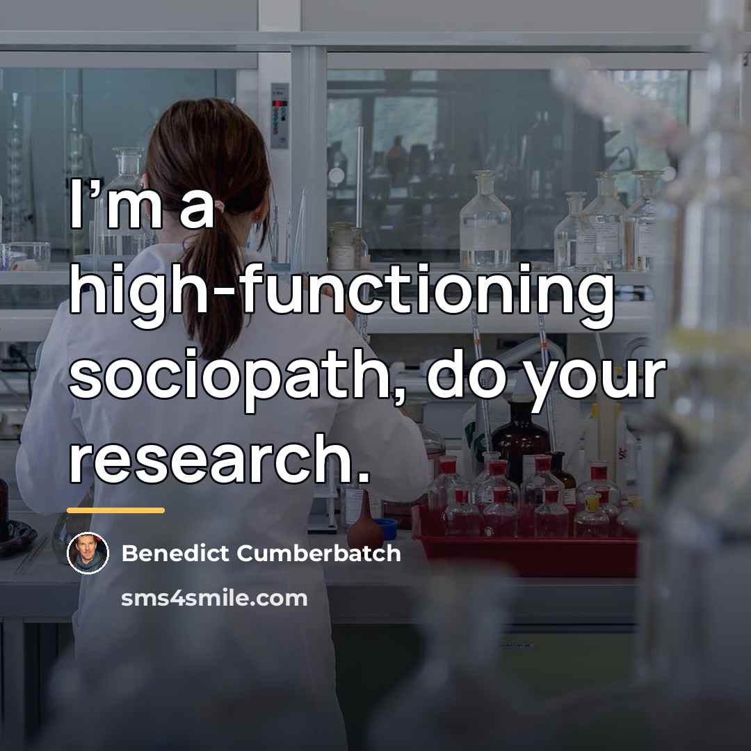 “I'm a high-functioning sociopath, do your research.…” quote by Benedict Cumberbatch