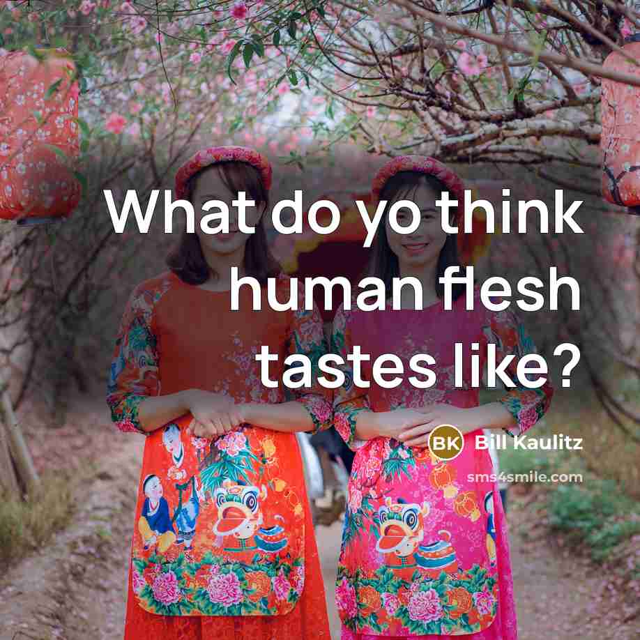 “What do yo think human flesh tastes like?…” quote by Bill Kaulitz