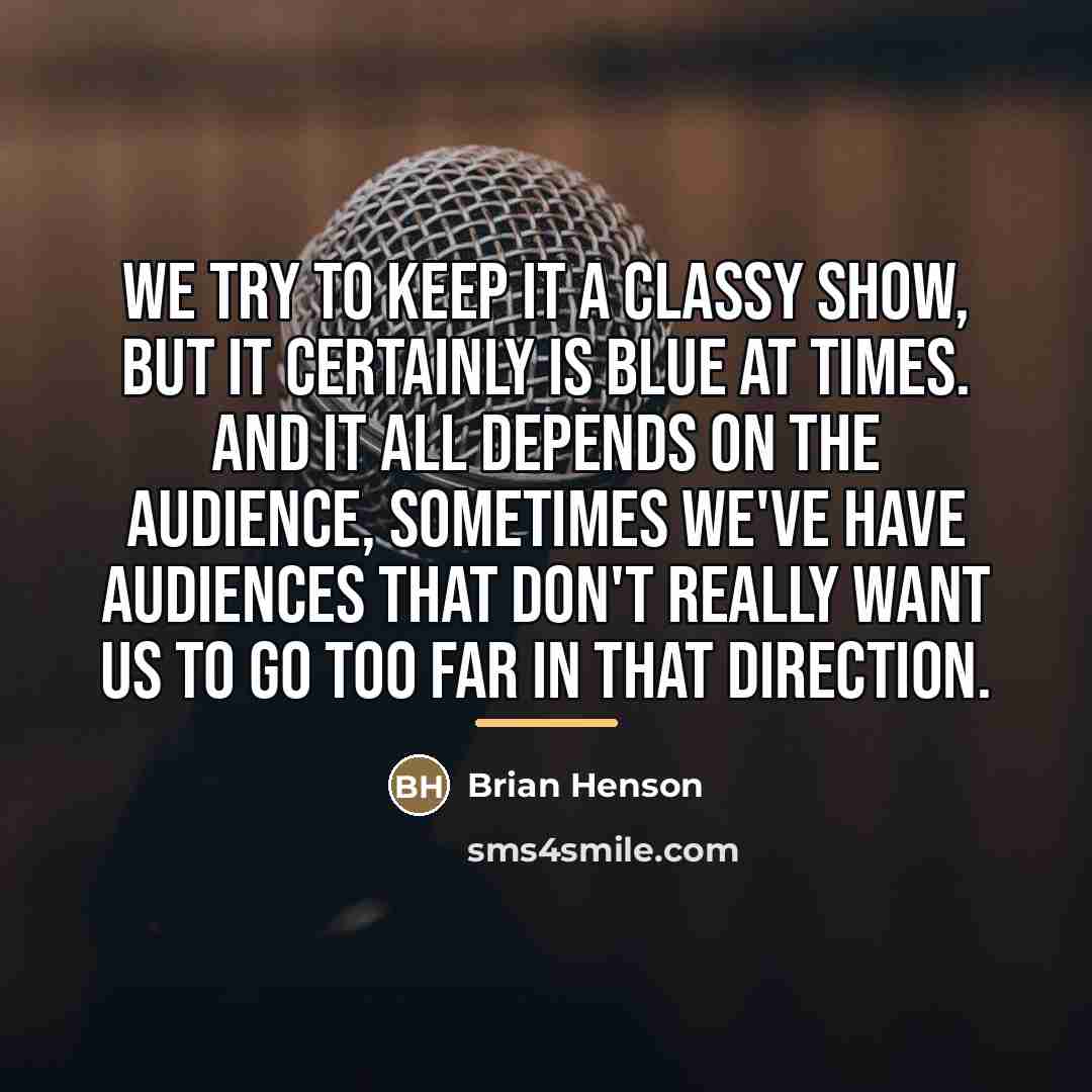 “We try to keep it a classy show, but it…” quote by Brian Henson