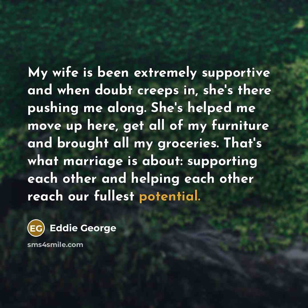 “My wife is been extremely supportive and when doubt creeps…” quote by Eddie George