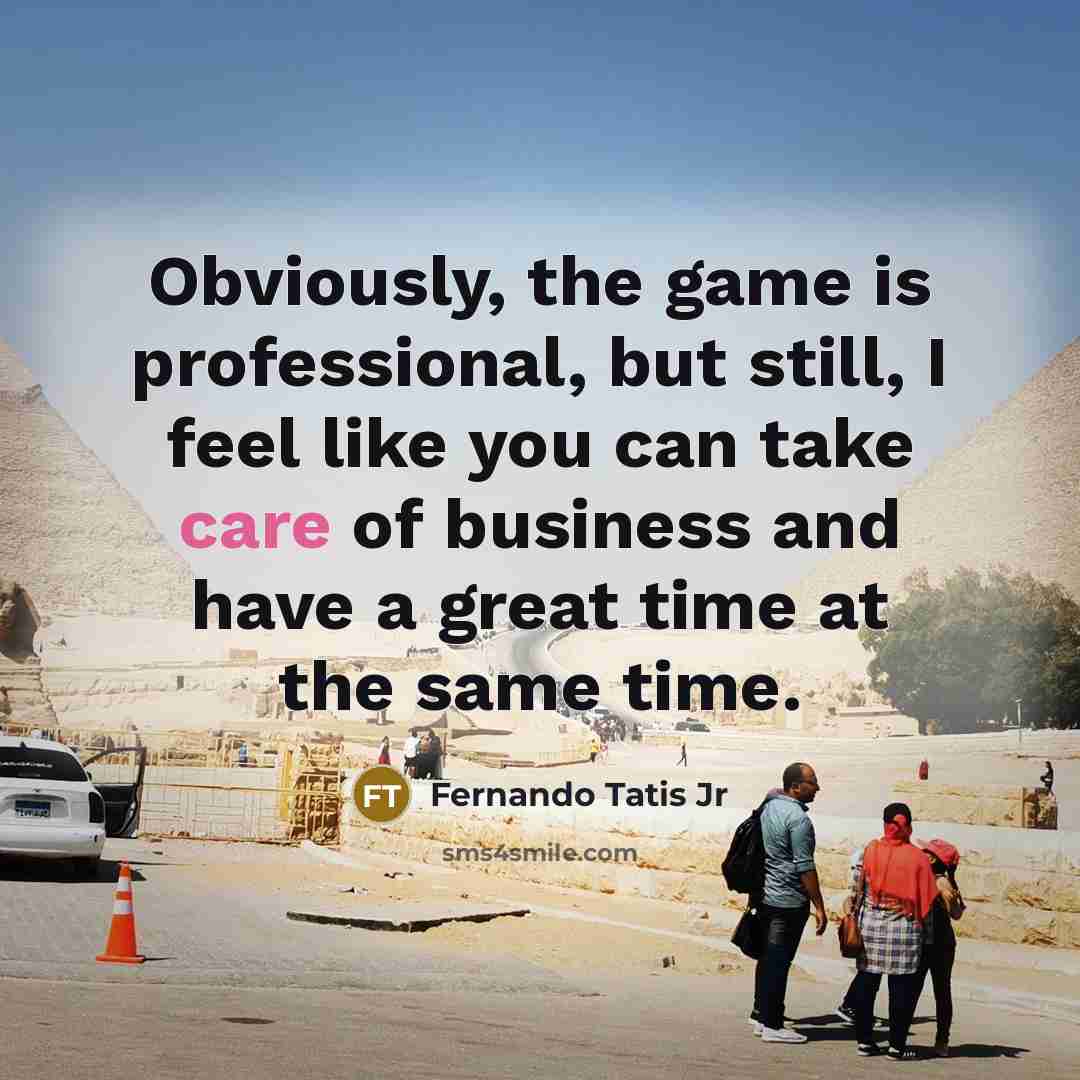 “Obviously, the game is professional, but still, I feel like…” quote by Fernando Tatis Jr