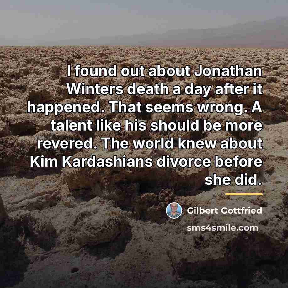 “I found out about Jonathan Winters death a day after…” quote by Gilbert Gottfried
