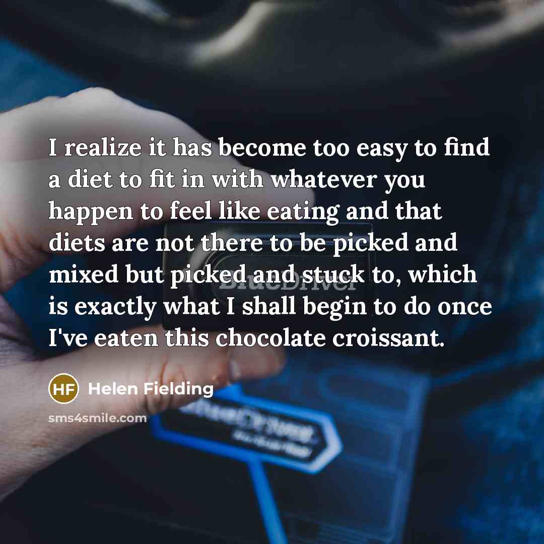 “I realize it has become too easy to find a…” quote by Helen Fielding