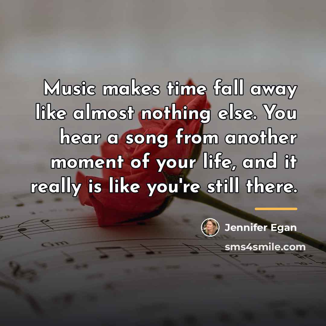“Music makes time fall away like almost nothing else. You…” quote by Jennifer Egan