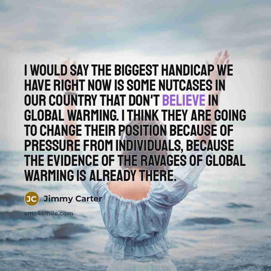 “I would say the biggest handicap we have right now…” quote by Jimmy Carter