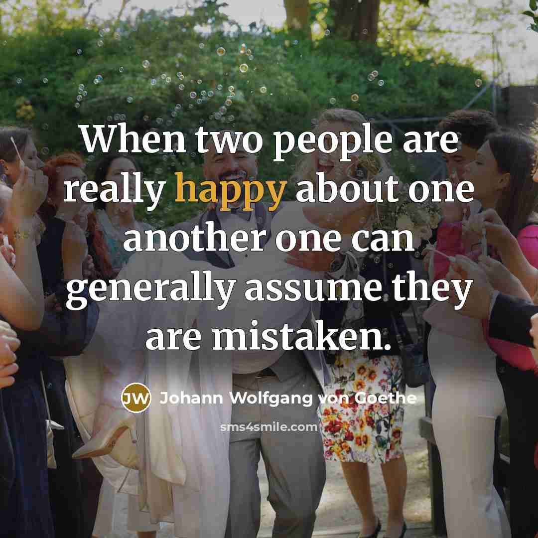 “When two people are really happy about one another one…” quote by Johann Wolfgang von Goethe