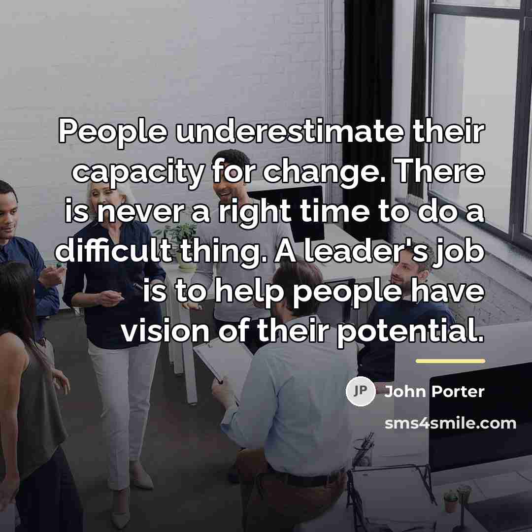 “People underestimate their capacity for change. There is never a…” quote by Anonymous
