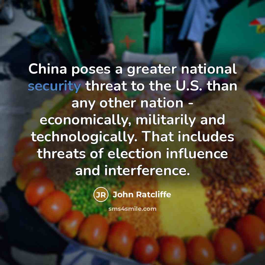 “China poses a greater national security threat to the U.S.…” quote by John Ratcliffe