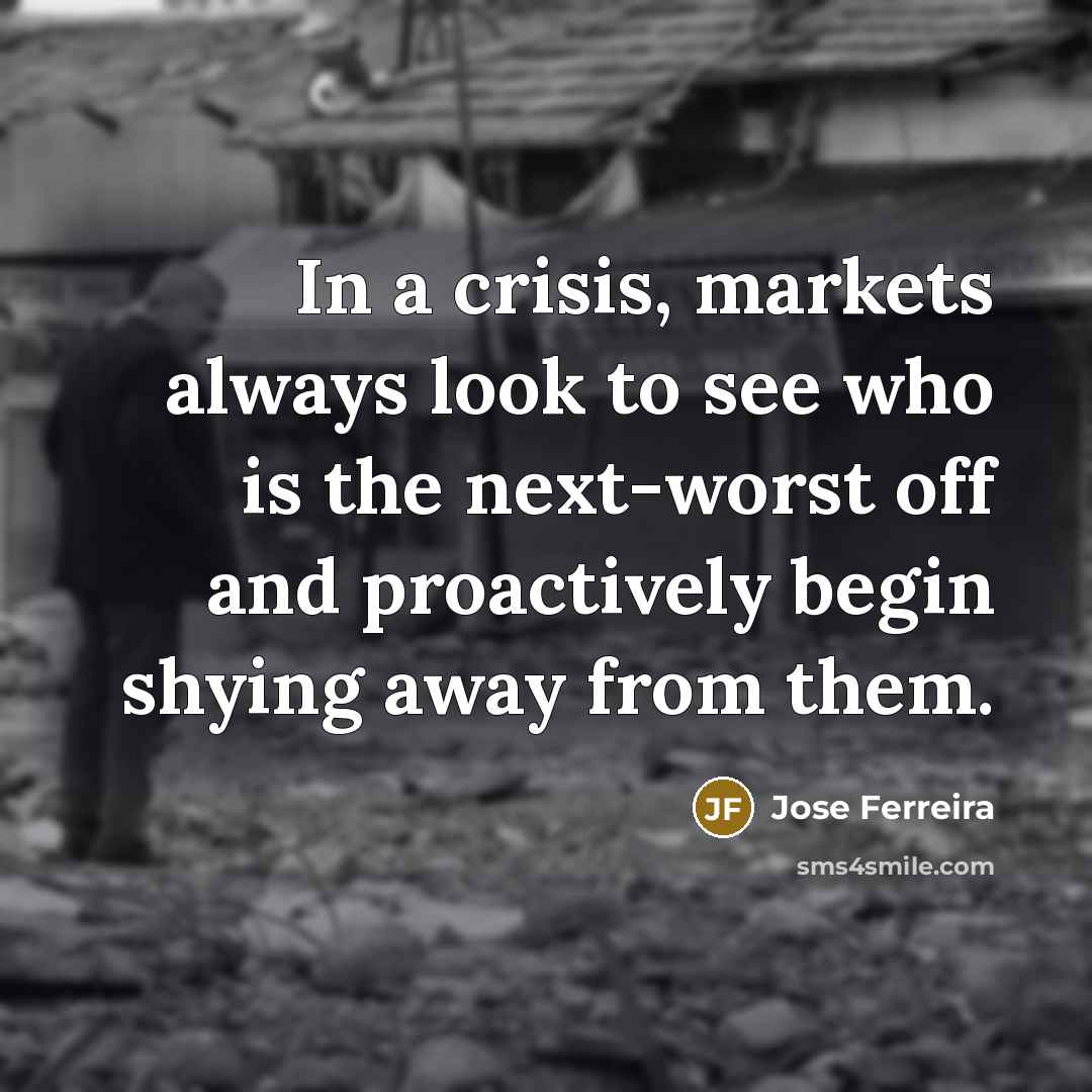 “In a crisis, markets always look to see who is…” quote by Jose Ferreira