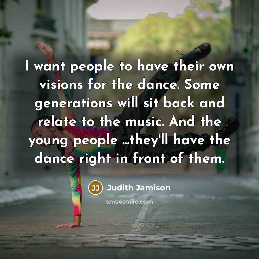 “I want people to have their own visions for the…” quote by Judith Jamison