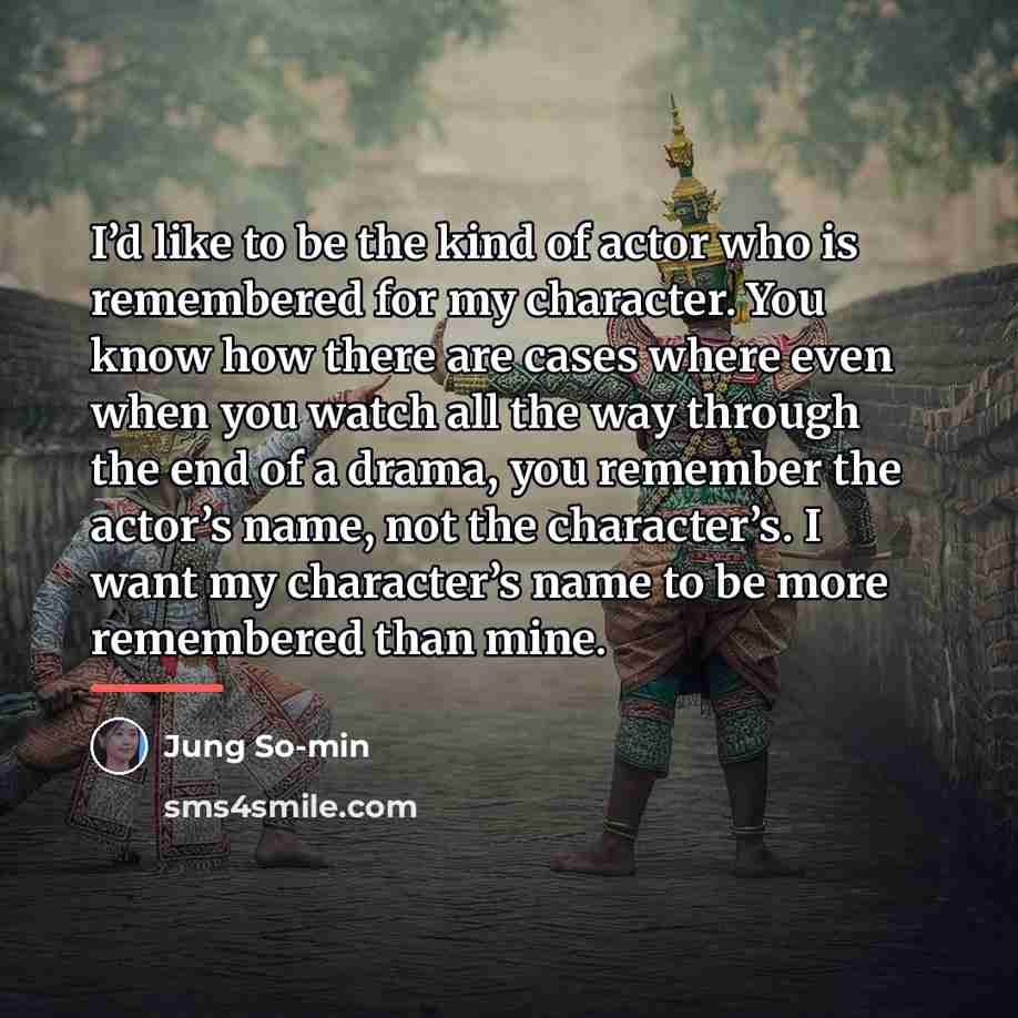 “I’d like to be the kind of actor who is…” quote by Jung So-min