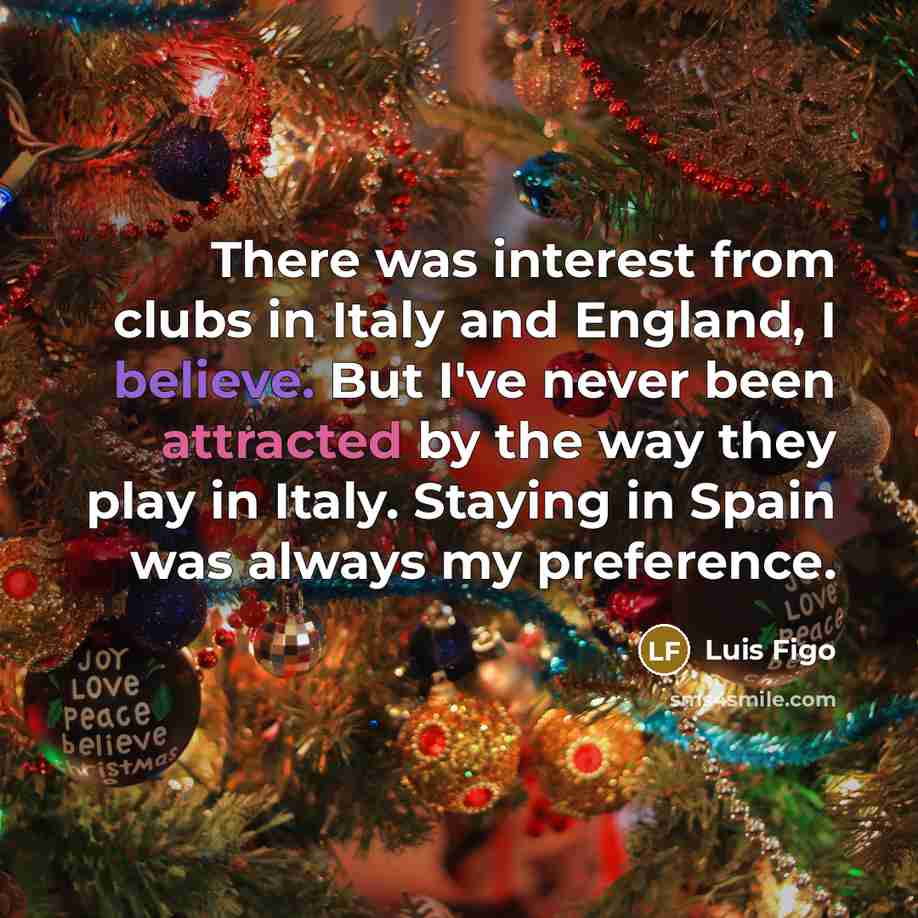 “There was interest from clubs in Italy and England, I…” quote by Luis Figo