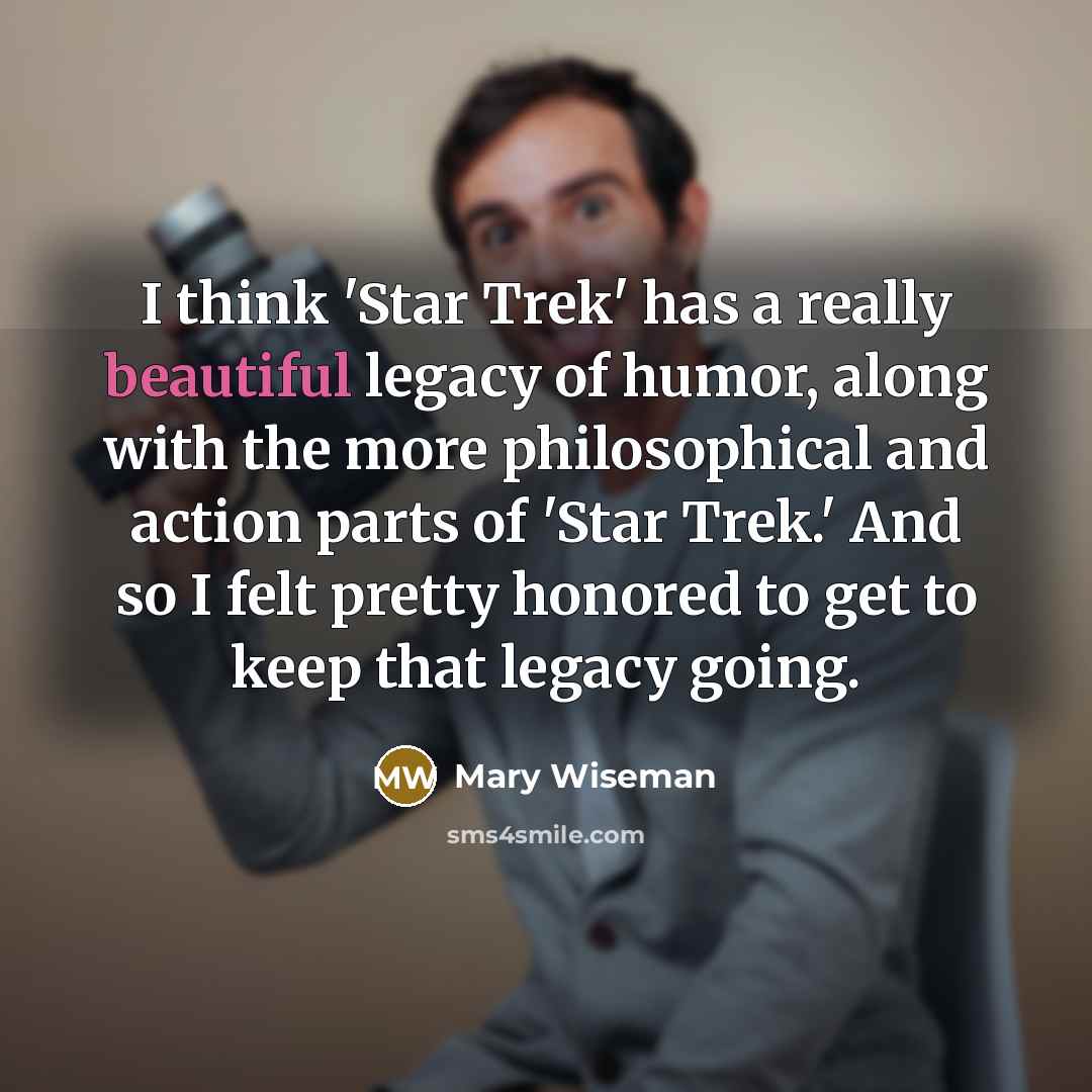 “I think 'Star Trek' has a really beautiful legacy of…” quote by Mary Wiseman