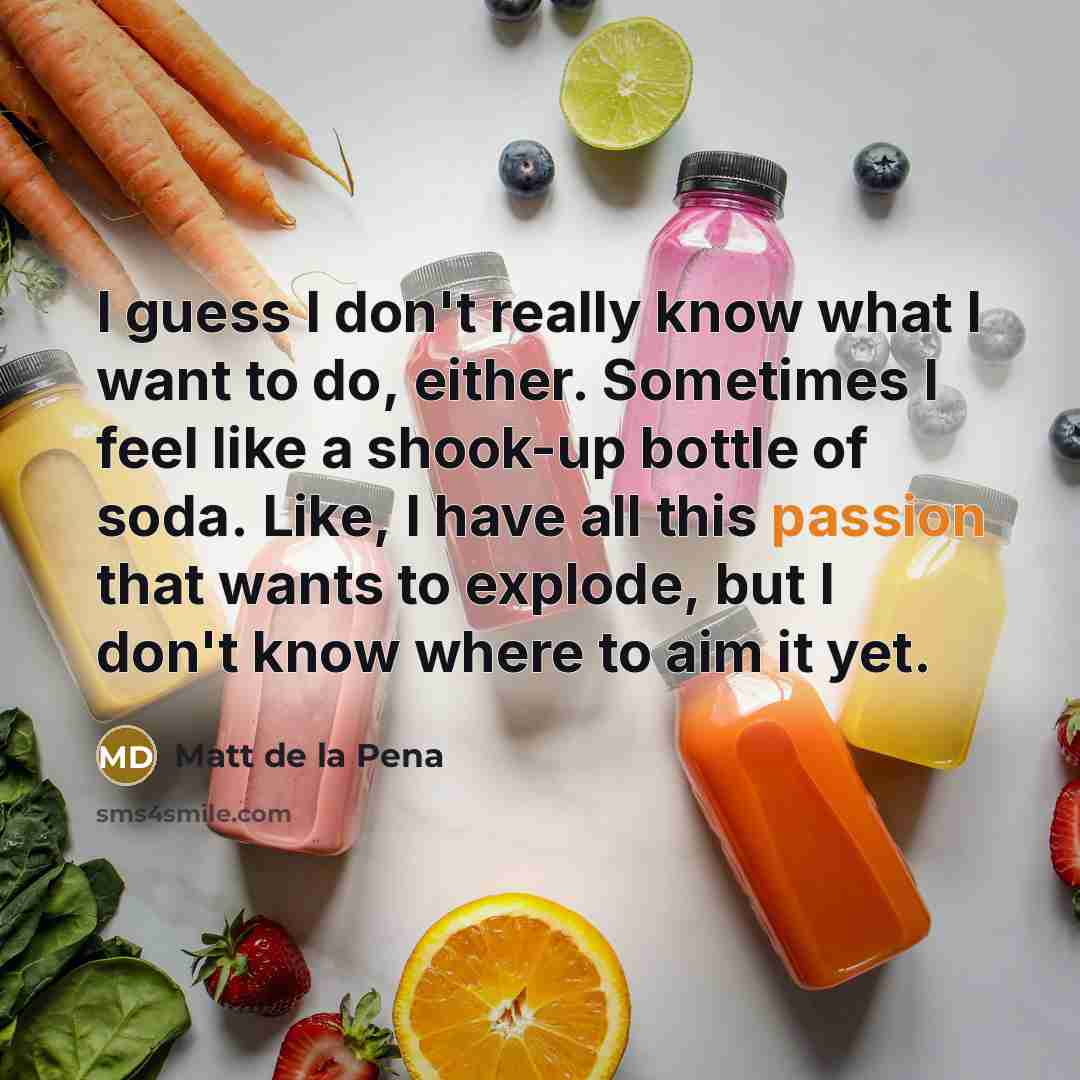 “I guess I don't really know what I want to…” quote by Matt de la Pena
