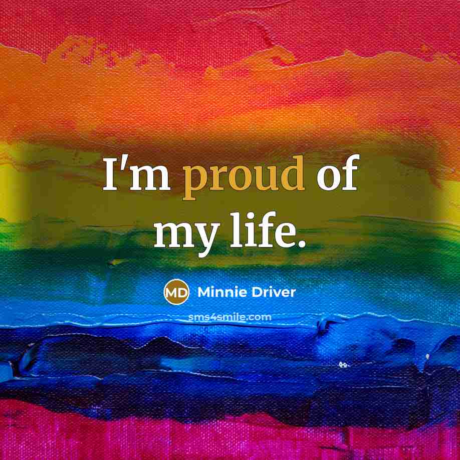 “I'm proud of my life.…” quote by Minnie Driver
