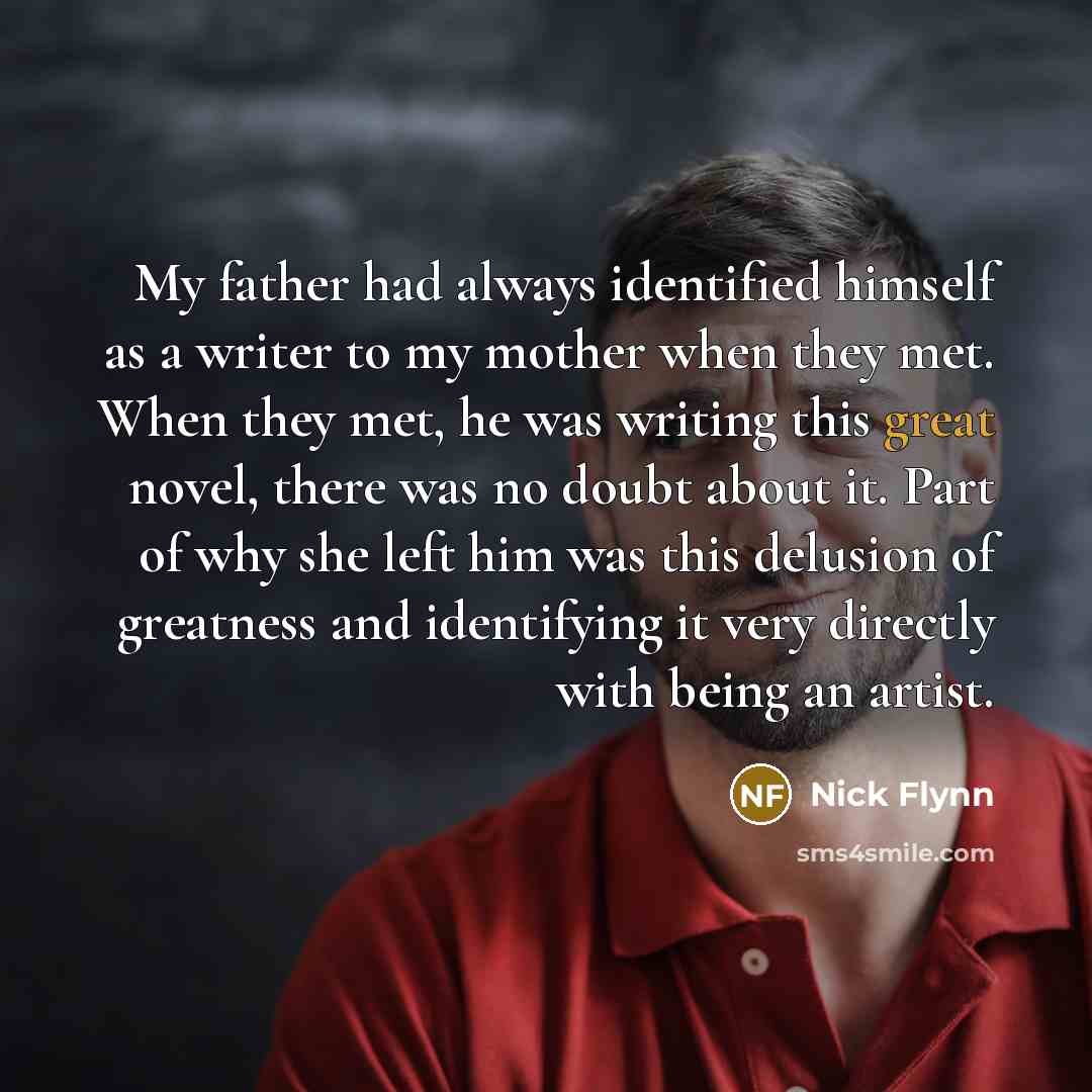 “My father had always identified himself as a writer to…” quote by Nick Flynn