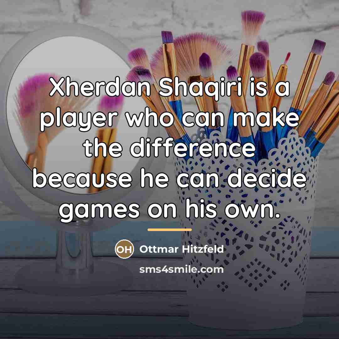 “Xherdan Shaqiri is a player who can make the difference…” quote by Ottmar Hitzfeld