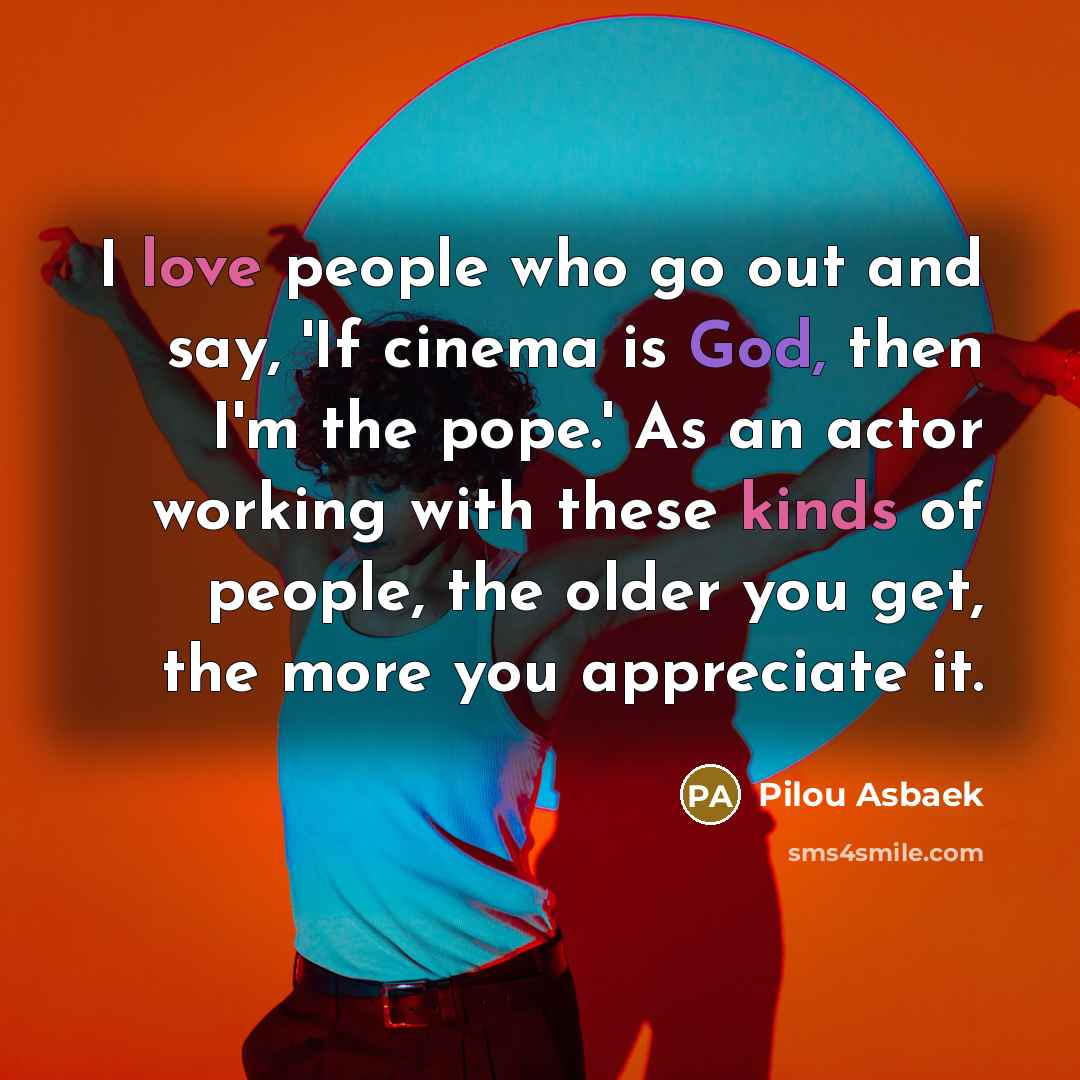 “I love people who go out and say, 'If cinema…” quote by Pilou Asbaek