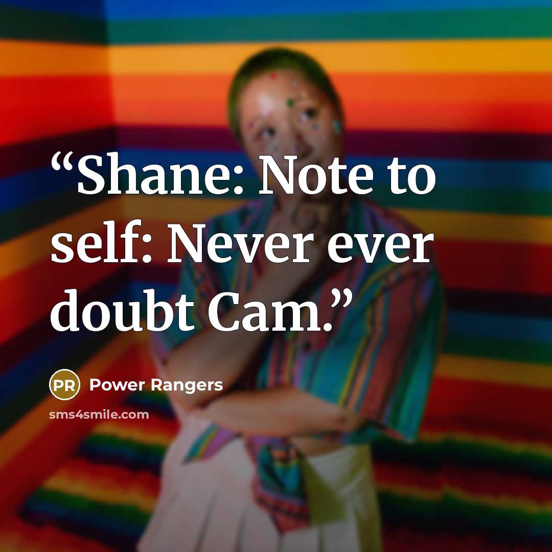 “Shane: Note to self: Never ever doubt Cam.” quote by Power Rangers