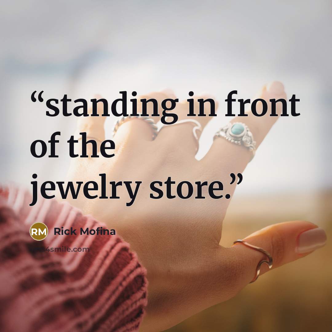 “standing in front of the jewelry store.” quote by Rick Mofina