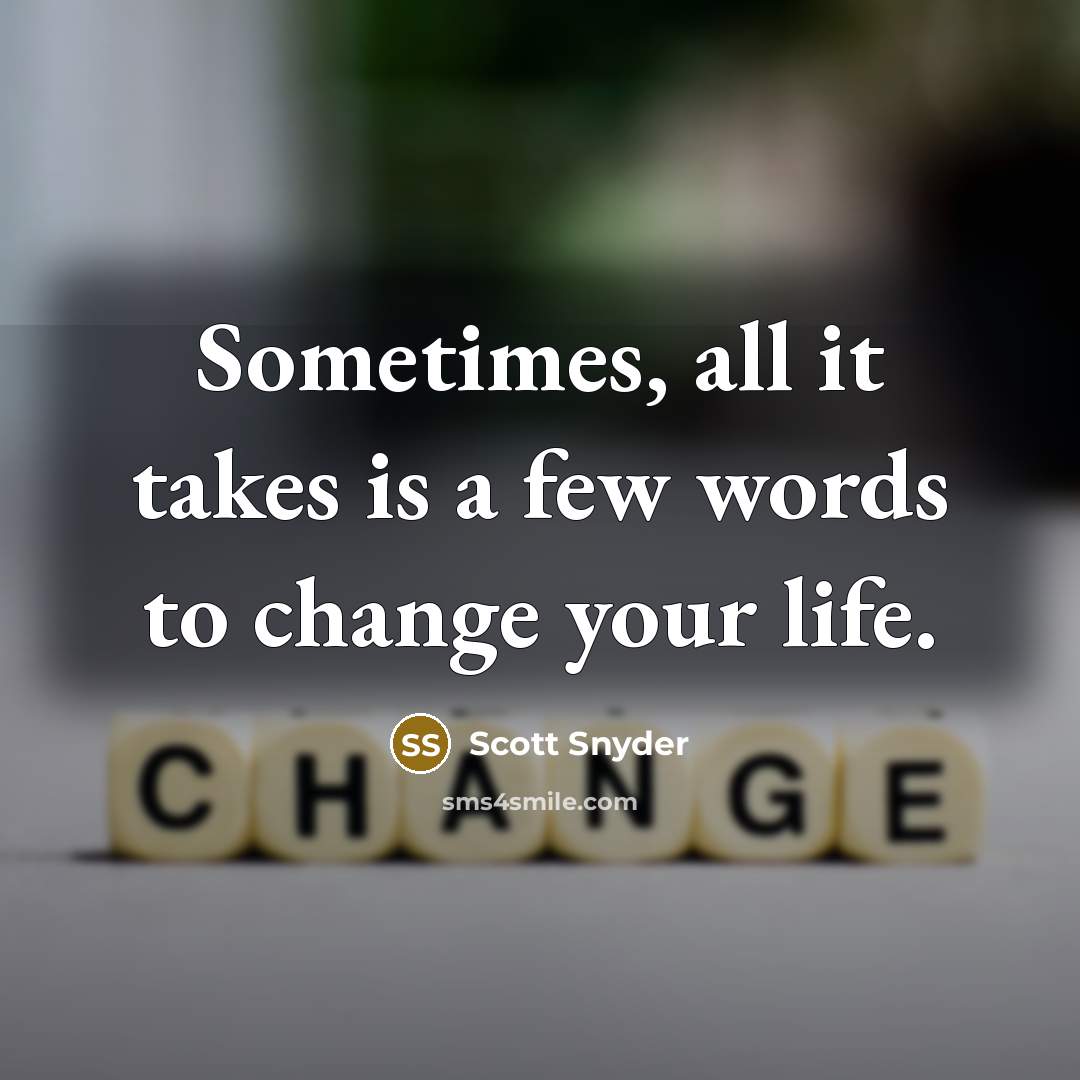“Sometimes, all it takes is a few words to change…” quote by Scott Snyder