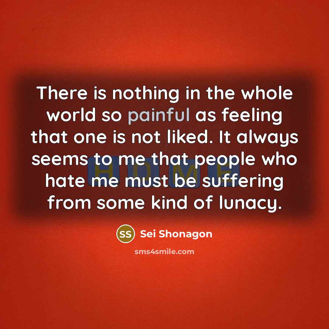 “There is nothing in the whole world so painful as…” quote by Sei Shonagon