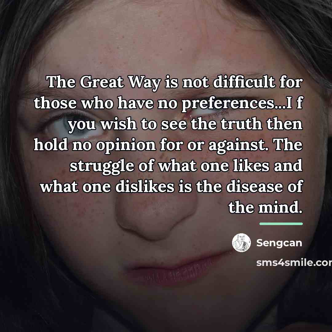 “The Great Way is not difficult for those who have…” quote by Sengcan