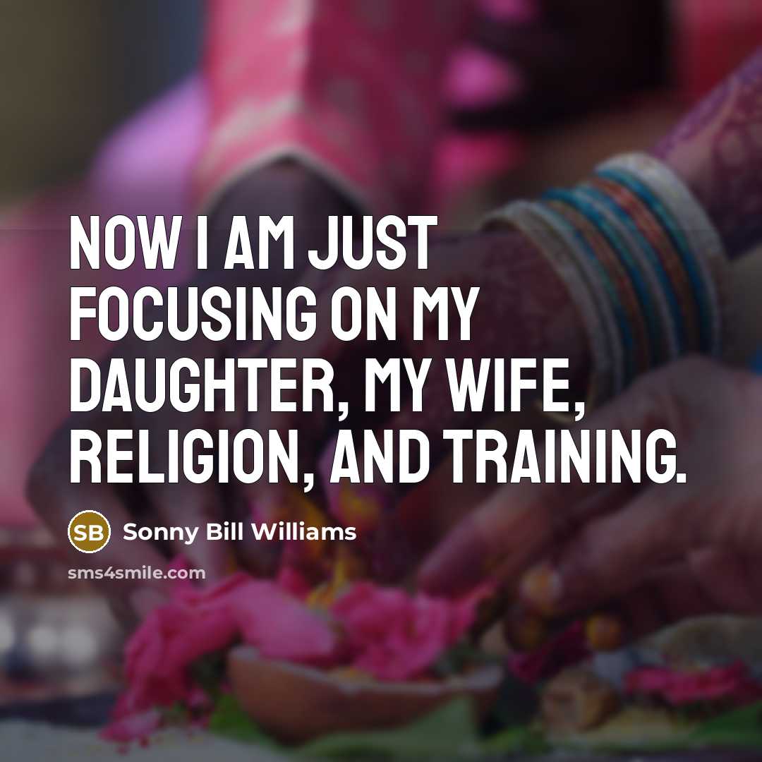 “Now I am just focusing on my daughter, my wife,…” quote by Sonny Bill Williams